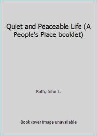 Quiet and Peaceable Life (A People's Place booklet) by John L Ruth - Paperback - 1985 - from ThriftBooks (SKU: G0934672253I3N00)
