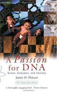 A Passion for DNA: Genes, Genomes and Society