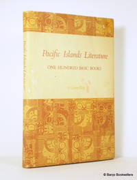 Pacific Islands Literature, One hundred basic books by A. Grove Day - First Edition - 1971 - from Banjo Booksellers (SKU: 010547)