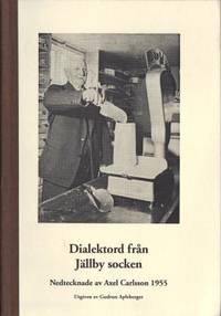 Dialektord från Jällby socken Nedtecknade av Axel…