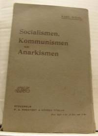 Socialismen, kommunismen och anarkismen. Med ett…