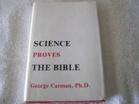 Science Proves The Bible: A Confirmation of the Book of Books