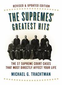 The Supremes' Greatest Hits, Revised and Updated Edition : The 37 Supreme Court Cases That Most...