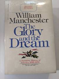 The Glory and the Dream A narrative history of America 1932 1972