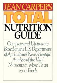 Jean Carper's Total Nutrition Guide : The Complete Official Report on Healthful Eating