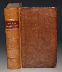 A General History of Quadrupeds. The Figures Engraved on Wood by T. Bewick. The Second Edition.
