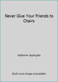 Roscoe Riley Rules #1: Never Glue Your Friends to Chairs
