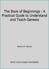 The Book of Beginnings, Vol. 3: The Patriarchs, a Promised Nation, and the Dawning of the Second Age