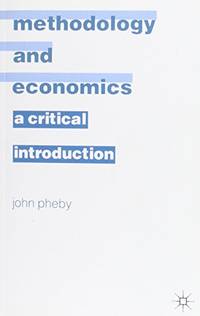 Methodology and Economics: A Critical Introduction