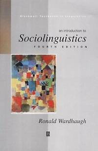 An Introduction to Sociolinguistics by Ronald Wardhaugh - 2001