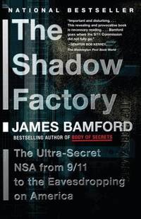 cover of The Shadow Factory : The NSA from 9/11 to the Eavesdropping on America