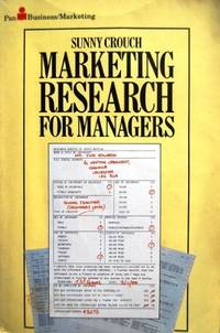 Marketing Research for Managers by Sunny Crouch - Paperback - 1985 - from Bookbarn (SKU: 1860232)