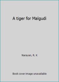 A tiger for Malgudi by Narayan, R. K - 1983