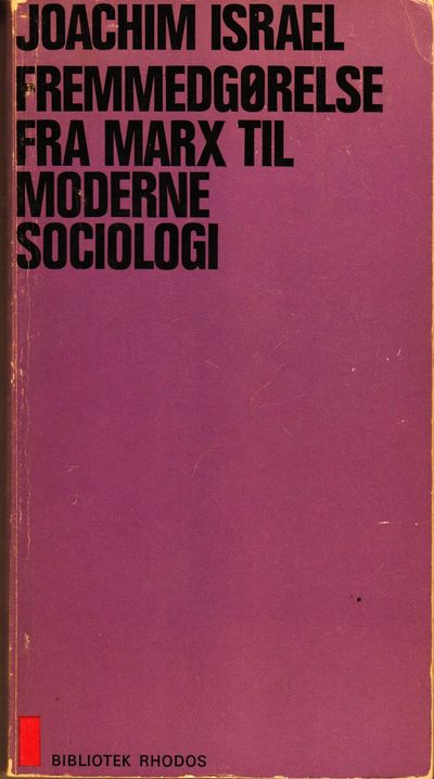 Fremmedgørelse. Fra Marx til moderne sociologi