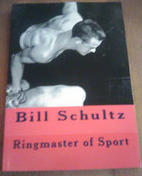 cover of Bill Schultz: Ringmaster of Sport