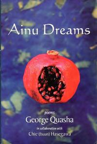 Ainu Dreams by George Quasha, Chic (buun) Hasegawa - May 1999