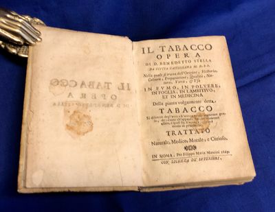 Il tabacco. Opera di (...) da Civita Castellana M. D. S. B. Nella quale si tratta dell’Origine, Historis, Coltura, Preparatione, Qualità, Natura, Virtù, & Uso in fumo, in polvere, in foglia, in lambitivo, et in medecina Della pianta volgarmente detta Tabacco. Si discorre degl’utili ch’arreca moderatamente preso, de i danni ch’apporta smoderatamente usato, e qual sia il vero, e legitimo modo di prenderlo. Trattato Naturale, Medico, Morale, e Curioso. (photo 4)