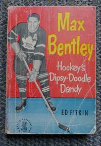image of MAX BENTLEY: HOCKEY'S DIPSY-DOODLE DANDY.
