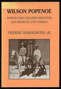 Wilson Popenoe: Agricultural Explorer, Educator, and Friend of Latin America