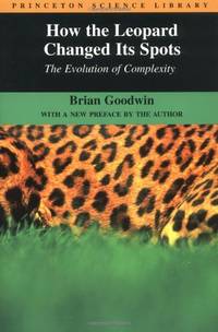 How the Leopard Changed Its Spots: The Evolution of Complexity: 24 (Princeton Science Library)