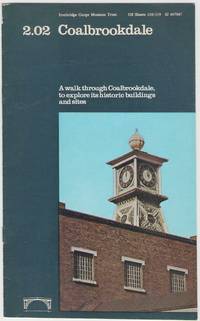 Coalbrookdale: a Walk through Coalbrookdale, to Explore its Historic Buildings and Sites. by Trinder, Barrie - 1973