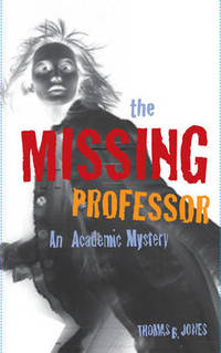 The Missing Professor: An Academic Mystery / Informal Case Studies / Discussion Stories for...