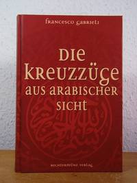 Die KreuzzÃ¼ge aus arabischer Sicht by Gabrieli, Francesco - 1999