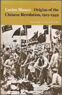 Origins of the Chinese Revolution, 1915-1949 by Lucien Bianco - 1971-06