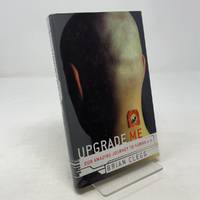 Upgrade Me: Our Amazing Journey to Human 2.0