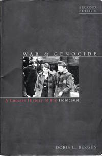 War and Genocide: A Concise History of the Holocaust (Critical Issues in World and International...