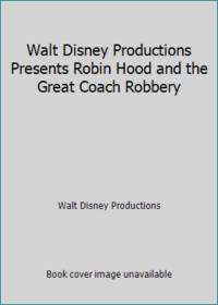 Walt Disney Productions Presents Robin Hood and the Great Coach Robbery by Walt Disney Productions - 1974