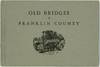 [AMERICANA] OLD BRIDGES OF FRANKLIN COUNTY. [WITH 3 PHOTOS LAID IN]