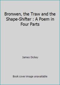 Bronwen, the Traw and the Shape-Shifter : A Poem in Four Parts