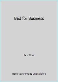 Bad for Business