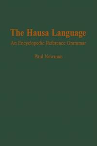 Hausa Language: An Encyclopedic Reference Grammar