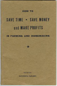 How to Save Time, Save Money, and Make Profits in Farming And Homemaking