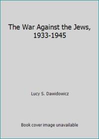 image of The War Against the Jews, 1933-1945