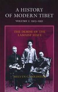 A History of Modern Tibet, 1913-1951: The Demise of the Lamaist State by Melvyn C. Goldstein - 1991-01-04