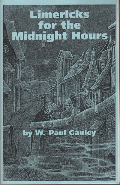 LIMERICKS FOR THE MIDNIGHT HOURS: A Compilation of Verses, Lovecrafty, Swordly, Sorcerous, and Assortedly Eldritch