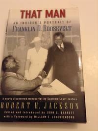That Man: An Insiders Portrait of Franklin D Roosevelt