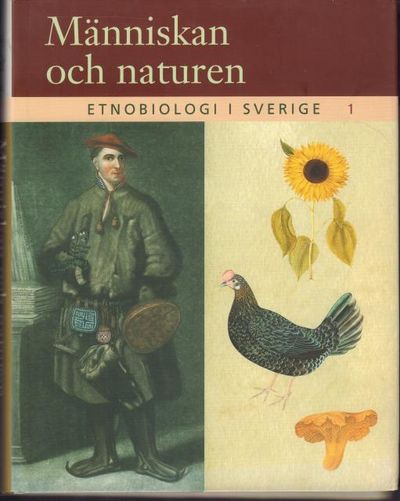Människan och naturen. Etnobiologi i Sverige 1.