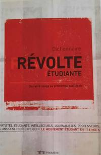 Dictionnaire de la révolte étudiante. Du carré rouge au printemps...