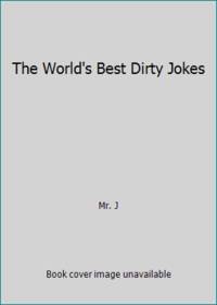 The World&#039;s Best Dirty Jokes by Mr. J - 1997