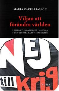 Viljan att förändra världen. Politiskt engagemang…