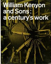 William Kenyon and Sons : A Century&#039;s Work 1866-1966 de Kenyon, G. H. And C. G - 1966