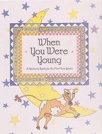 When You Were Young : A Memory Book for the First Two Years
