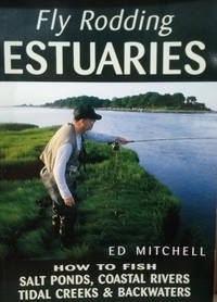 cover of Fly Rodding Estuaries: How to Fish Salt Ponds, Coastal Rivers, Tidal Creeks, and Backwaters