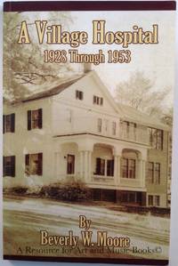 A Village Hospital 1928 Through 1953