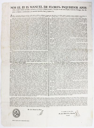 Nos el Dr. D. Manuel de Flores, Inquisidor Apostólico, Contra la Herética y Apostasía en la Ciudad de México, Estados y Provincias de Esta Nueva España, Guatemala, Nicaragua, Islas Filipinas, Sus Distritos y Jurisdicciones, por Autoridad Apostólica, Real y Ordinaria &.... [caption title]