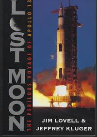 LOST MOON The Perilous Voyage of Apollo 13 by Lovell, Jim and Jeffrey Kluger - 1994